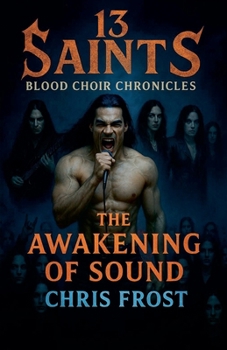 Paperback 13 Saints Blood Choir Chronicles The Awakening of Sound Book