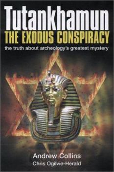 Hardcover Tutankhamun the Exodus Conspiracy: The Truth Behind Archaeology's Greatest Mystery Book