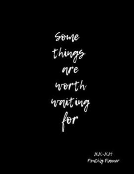 Some Things Are Worth Waiting For: 20220-2029 10 Year Planner, Minimalist Design, 120 Months Logbook Calendar Agenda Organizer Schedule Yearly Goals ... Task Checklist(241 Pages, 8.5"x11") Volume 2