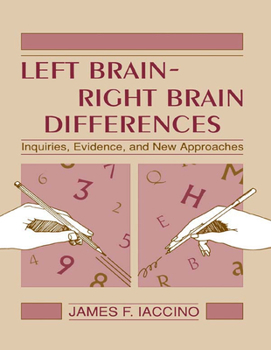 Paperback Left Brain - Right Brain Differences: Inquiries, Evidence, and New Approaches Book