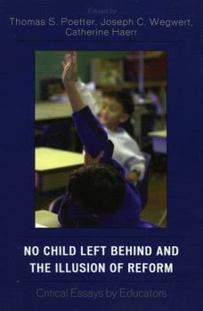 Paperback No Child Left Behind and the Illusion of Reform: Critical Essays by Educators Book