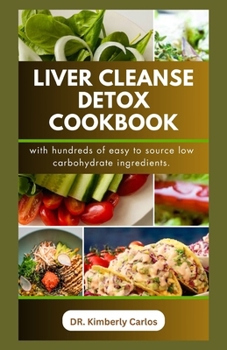 Paperback Liver Cleanse Detox Cookbook: Detoxification and Cleansing Made Easy Book