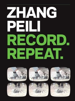 Hardcover Zhang Peili: Record. Repeat. Book