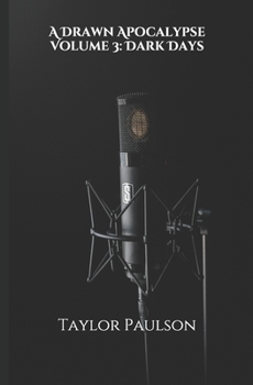 Paperback A Drawn Apocalypse Volume 3: Dark Days Book