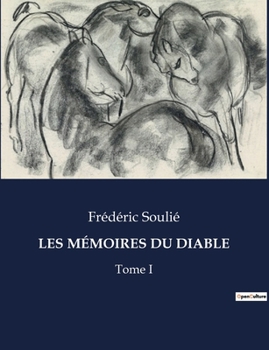 Les Mémoires Du Diable: Tome I