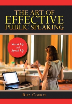 Hardcover The Art of Effective Public Speaking: Stand up and Speak Up Book