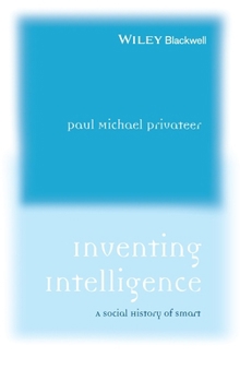 Inventing Intelligence: A Social History of Smart