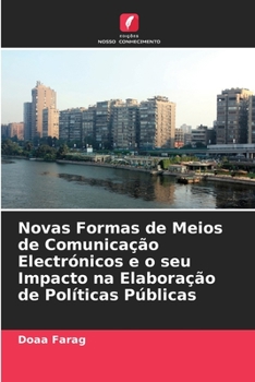 Paperback Novas Formas de Meios de Comunicação Electrónicos e o seu Impacto na Elaboração de Políticas Públicas [Portuguese] Book