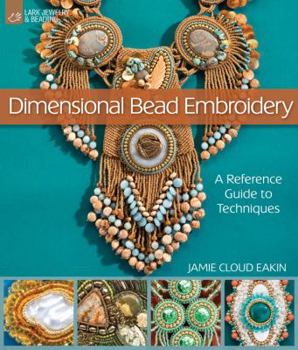 Hardcover Dimensional Bead Embroidery: A Reference Guide to Techniques Book
