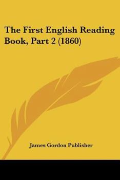 Paperback The First English Reading Book, Part 2 (1860) Book