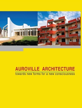 Hardcover Auroville Architecture: towards new forms for a new consciousness Book