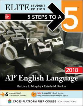 Paperback 5 Steps to a 5: AP English Language 2018, Elite Student Edition Book