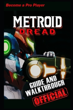 Paperback Metroid Dread Guide & Walkthrough: Tips - Tricks - And Become a Pro Player! Book