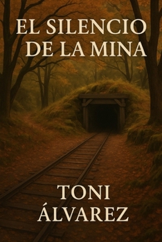 Paperback El Silencio de la Mina [Spanish] Book