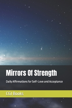 Paperback Mirrors Of Strength: Daily Affirmations for Self-Love and Acceptance Book