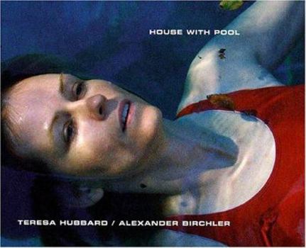 Hardcover Teresa Hubbard / Alexander Birchler: House with Pool Book