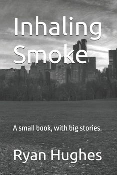 Paperback Inhaling Smoke: A small book, with big stories. Book