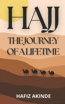 Hajj: The Journey of a Lifetime