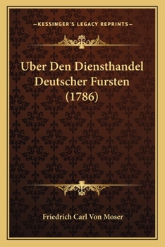 Paperback Uber Den Diensthandel Deutscher Fursten (1786) [German] Book