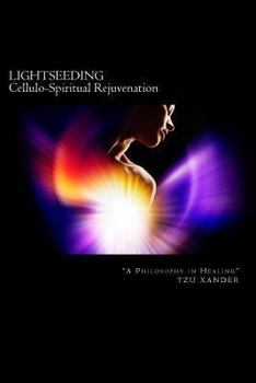 Paperback "LIGHTSEEDING" Cellulo-Spiritual Rejuvenation / A Philosophy in Healing Book