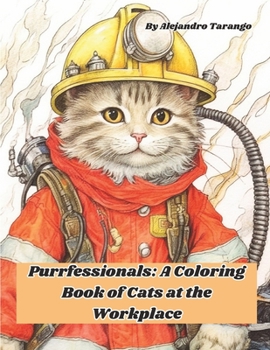 Paperback Purr-fessionals: A Coloring Book of Cats at the Workplace Book