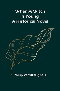 Paperback When A Witch Is Young: A Historical Novel Book
