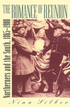 The Romance of Reunion: Northerners and the South, 1865-1900 (Civil War America) - Book  of the Civil War America
