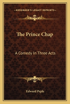 The Prince Chap: A Story In Three Curtains And Several Scenes