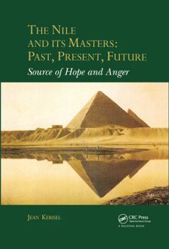 Hardcover The Nile and Its Masters: Past, Present, Future: Source of Hope and Anger Book