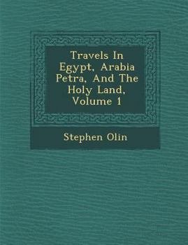 Paperback Travels In Egypt, Arabia Petr&#65533;a, And The Holy Land, Volume 1 Book