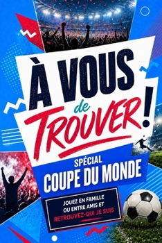 Paperback A vous de trouver ! Spécial Coupe du Monde [French] Book