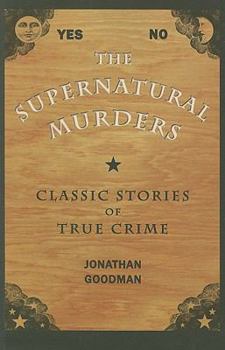 Paperback The Supernatural Murders: Classic True Crime Stories Book
