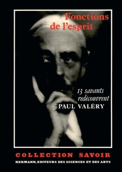 Fonctions de l'esprit: Treize savants redécouvrent Paul Valéry (HR.SAVOIR CULT.) (French Edition)