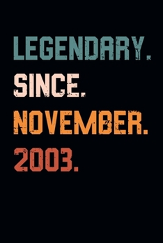 Blank Lined Journal, Notebook, Diary, Planner - Legendary Since November 2003 - 16th Birthday Gift For 16 Years Old Boys and Girls born in November: ... Diary, 110 page, Lined, 6x9 (15.2 x 22.9 cm)