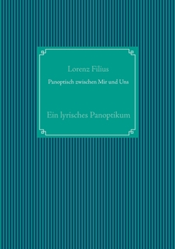 Paperback Panoptisch zwischen Mir und Uns: Ein lyrisches Panoptikum [German] Book
