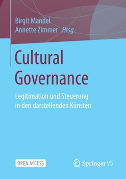 Paperback Cultural Governance: Legitimation Und Steuerung in Den Darstellenden Künsten [German] Book