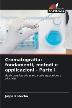 Cromatografia: fondamenti, metodi e applicazioni - Parte I (Italian Edition)