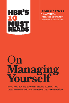 Paperback Hbr's 10 Must Reads on Managing Yourself (with Bonus Article How Will You Measure Your Life? by Clayton M. Christensen) Book