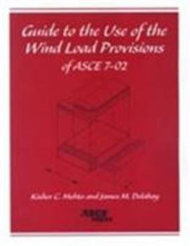 Paperback Guide to the Use of the Wind Load Provisions of Asce 7-02 Book