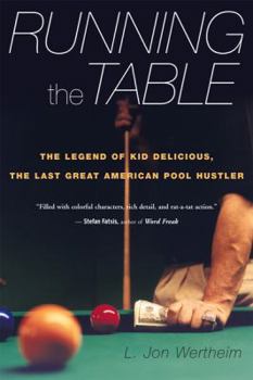 Paperback Running the Table: The Legend of Kid Delicious, the Last Great American Pool Hustler Book