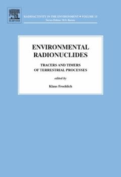 Hardcover Environmental Radionuclides: Tracers and Timers of Terrestrial Processes Volume 16 Book