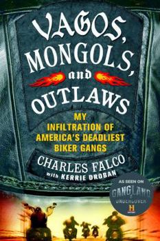 Paperback Vagos, Mongols, and Outlaws: My Infiltration of America's Deadliest Biker Gangs Book