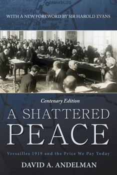 Paperback A Shattered Peace: Versailles 1919 and the Price We Pay Today Book