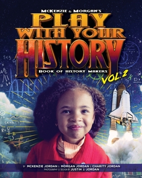 Play with Your History - Book #2 of the History Makers
