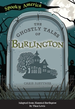 Paperback The Ghostly Tales of Burlington Book