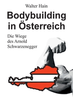 Paperback Bodybuilding in Österreich: Die Wiege des Arnold Schwarzenegger [German] Book
