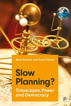 Paperback Slow Planning?: Timescapes, Power and Democracy Book