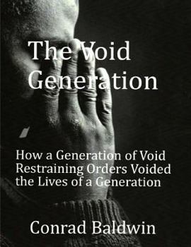 Paperback The Void Generation: How A Generation of Void Restraining Orders Voided the Lives of a Generation Book