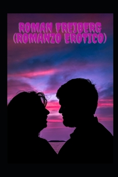 Paperback Roman Freiberg (romanzo erotico) [Italian] Book