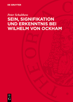 Sein, Signifikation Und Erkenntnis Bei Wilhelm Von Ockham
